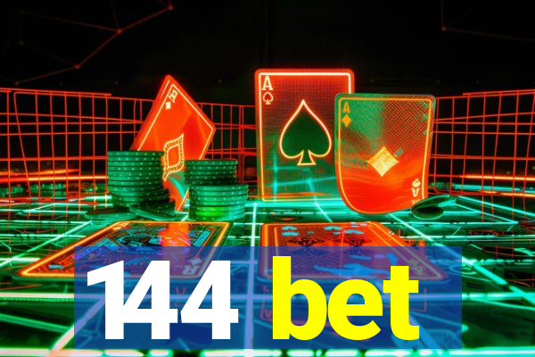 144 bet