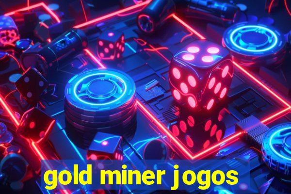 gold miner jogos