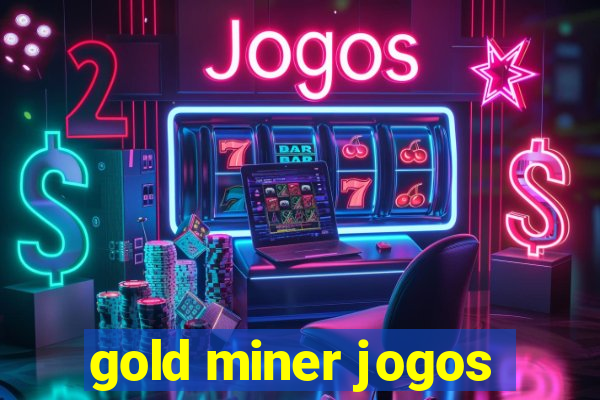 gold miner jogos