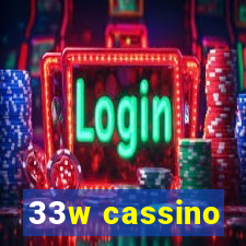 33w cassino