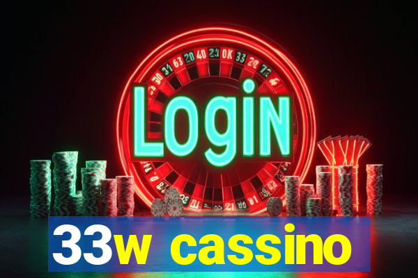 33w cassino