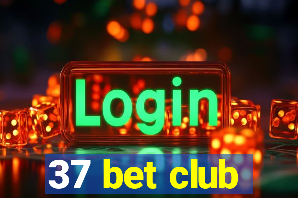 37 bet club