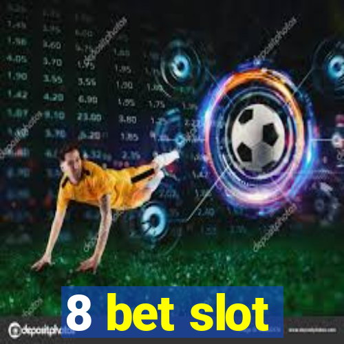 8 bet slot