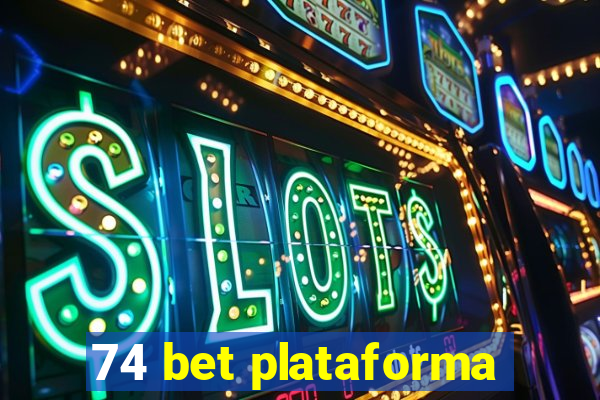 74 bet plataforma