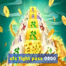 ufc fight pass 0800