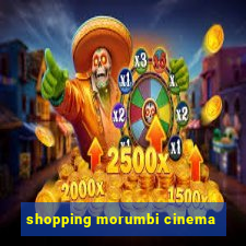 shopping morumbi cinema