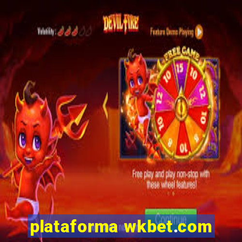 plataforma wkbet.com