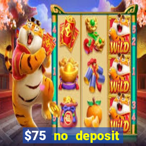 $75 no deposit bonus code sunrise casino