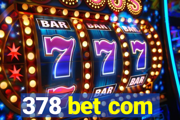 378 bet com