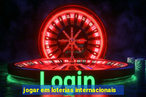 jogar em loterias internacionais