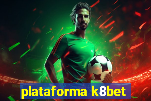 plataforma k8bet