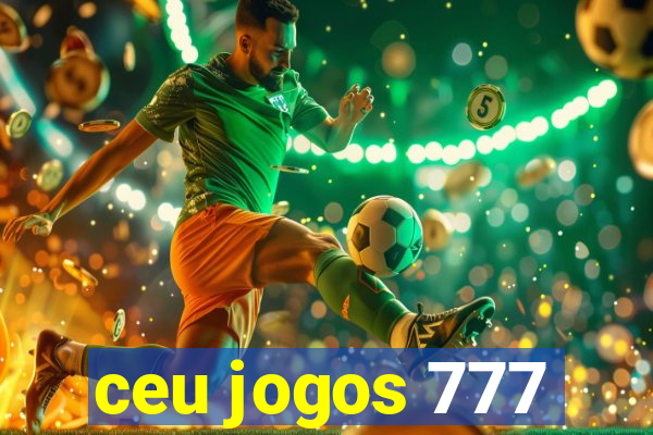 ceu jogos 777