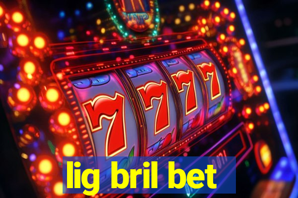 lig bril bet