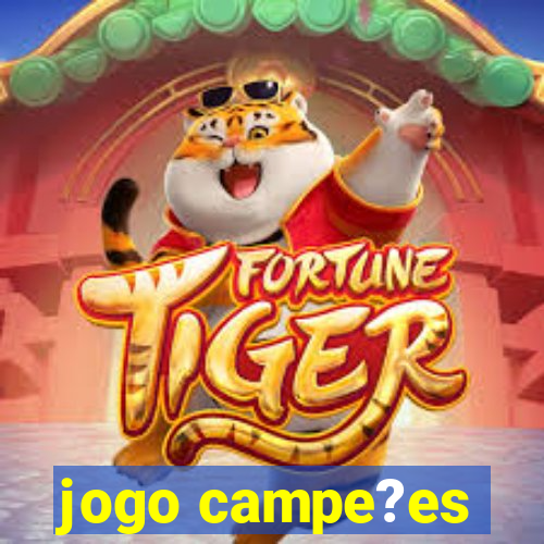 jogo campe?es