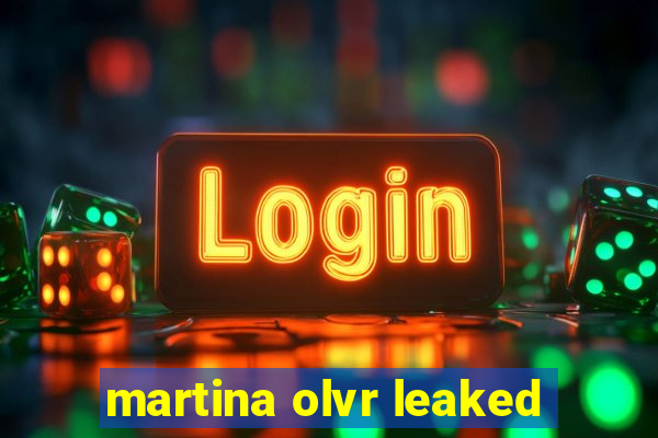 martina olvr leaked