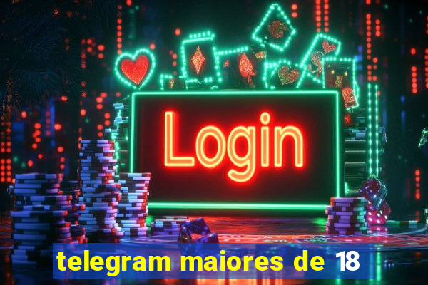 telegram maiores de 18