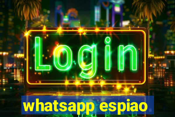 whatsapp espiao