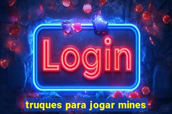 truques para jogar mines