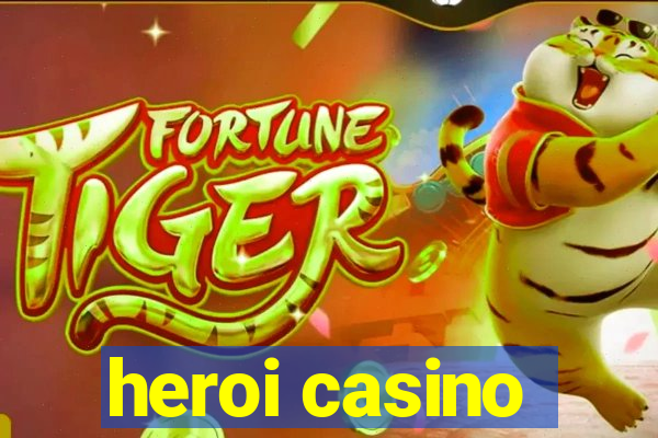 heroi casino