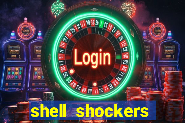 shell shockers crazy games