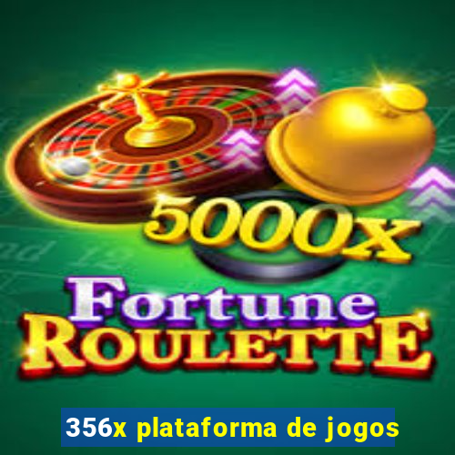 356x plataforma de jogos