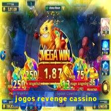 jogos revenge cassino