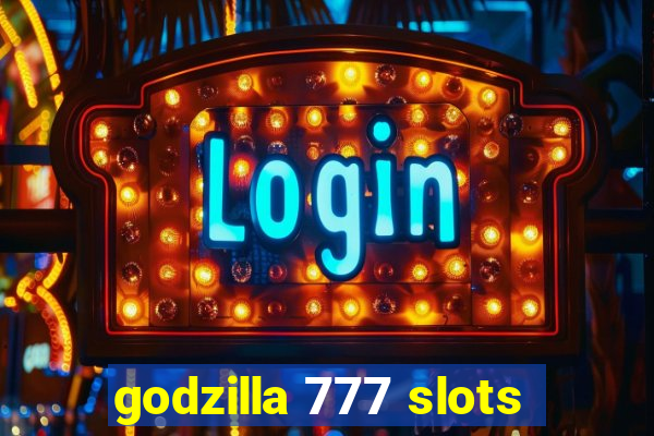 godzilla 777 slots