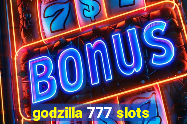 godzilla 777 slots