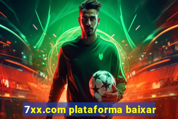 7xx.com plataforma baixar