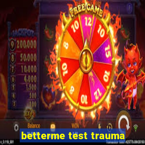 betterme test trauma