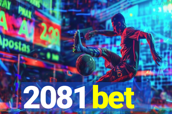 2081 bet