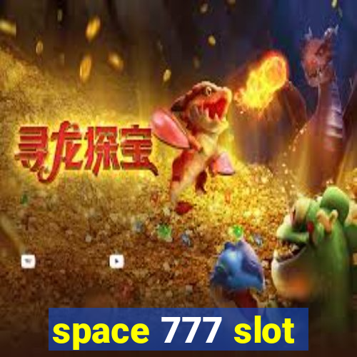 space 777 slot