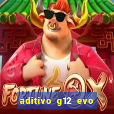 aditivo g12 evo ficha tecnica