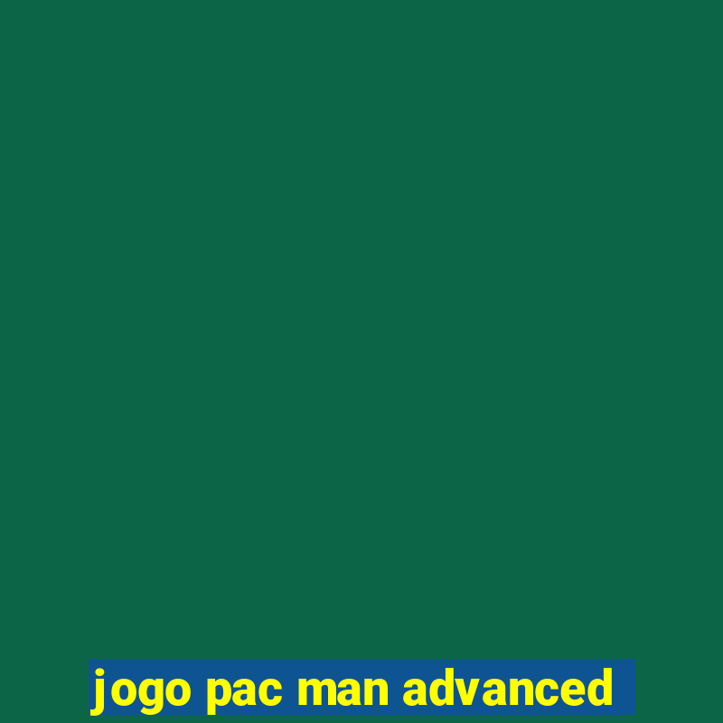 jogo pac man advanced