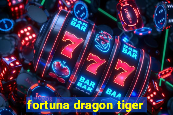 fortuna dragon tiger