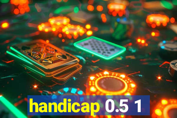 handicap 0.5 1