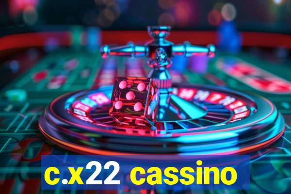 c.x22 cassino