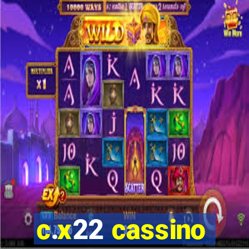 c.x22 cassino