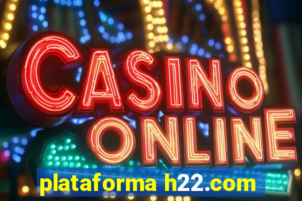 plataforma h22.com