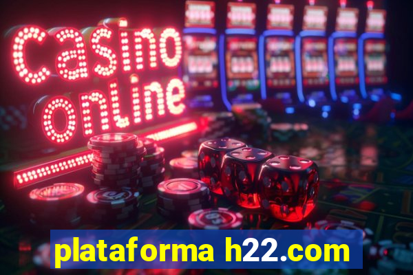 plataforma h22.com