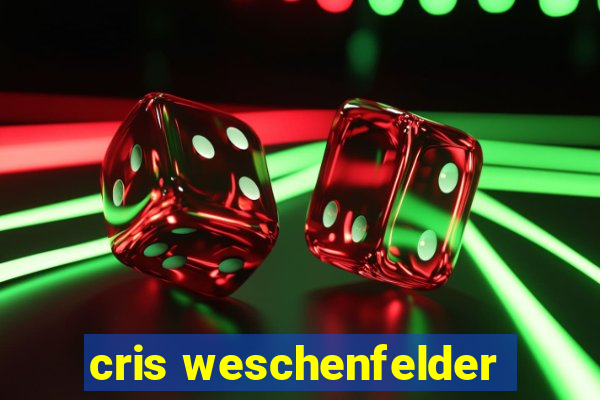 cris weschenfelder