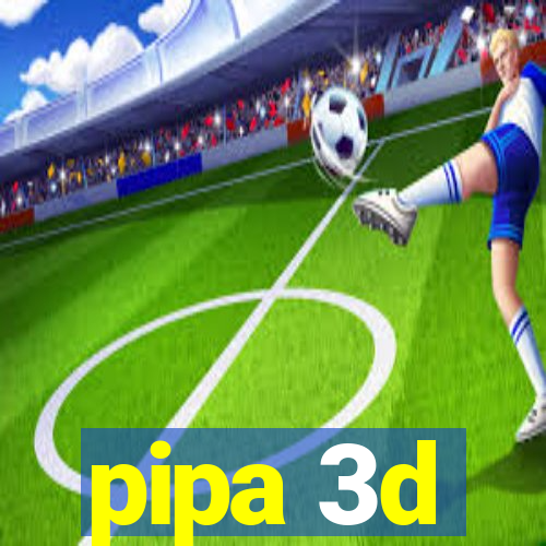 pipa 3d