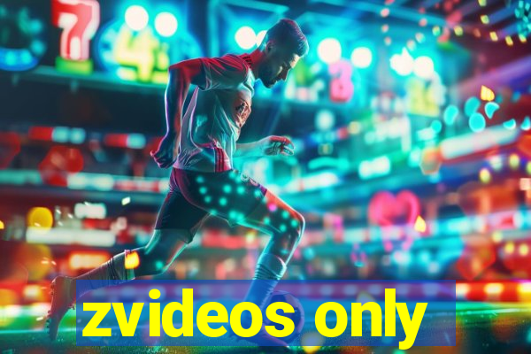 zvideos only