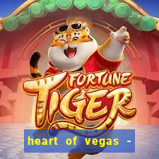 heart of vegas - slots casino