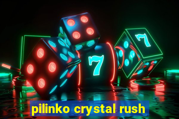 pilinko crystal rush