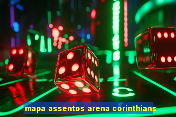 mapa assentos arena corinthians