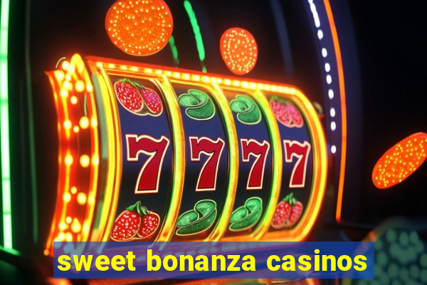 sweet bonanza casinos