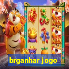 brganhar jogo