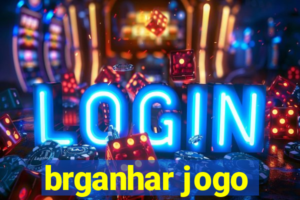 brganhar jogo