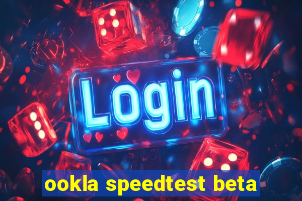 ookla speedtest beta